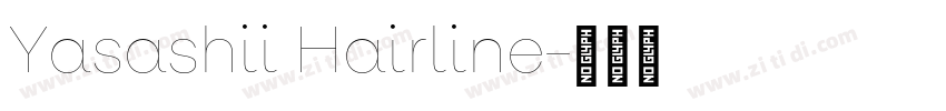 Yasashii Hairline字体转换 Yasashii Hairline字体转换